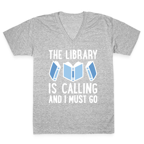 The Library Is Calling And I Must Go V-Neck Tee Shirt
