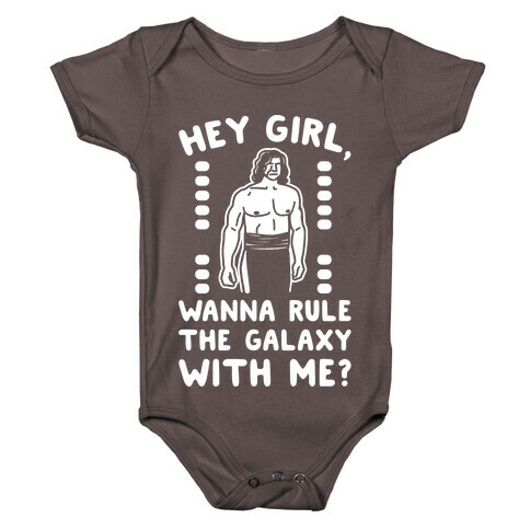 Hey Girl Wanna Rule The Galaxy With Me Parody White Print Baby One-Piece
