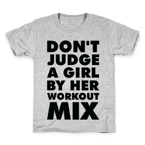 Don't Judge a Girl by Her Workout Mix Kids T-Shirt