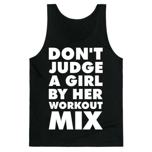 Don't Judge a Girl by Her Workout Mix Tank Top