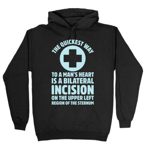 The Quickest Way To a Mans Heart Hooded Sweatshirt