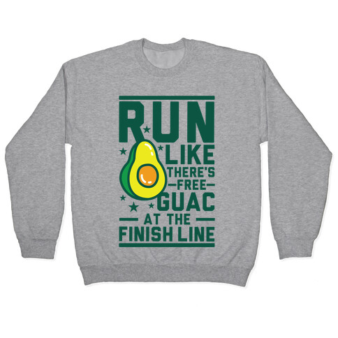 Run Like There's Free Guac Pullover