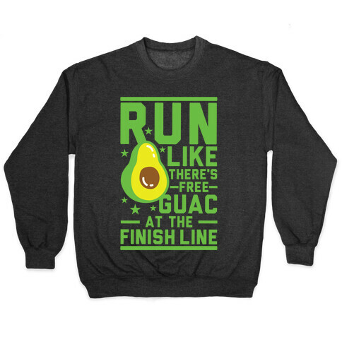 Run Like There's Free Guac Pullover