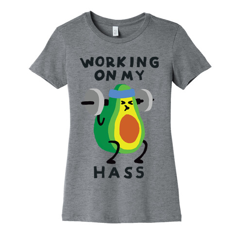 Working On My Hass Womens T-Shirt