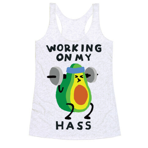 Working On My Hass Racerback Tank Top