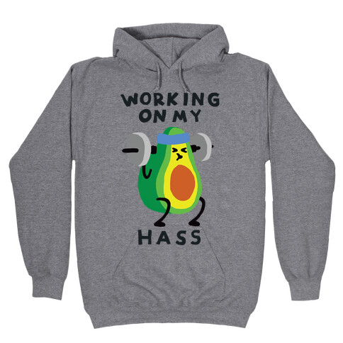 Working On My Hass Hooded Sweatshirt