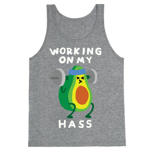 Working On My Hass Tank Top