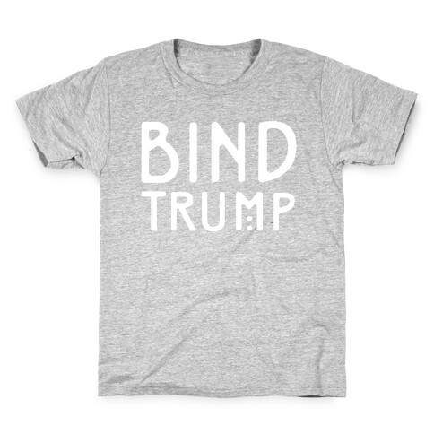 Bind Trump White Print Kids T-Shirt