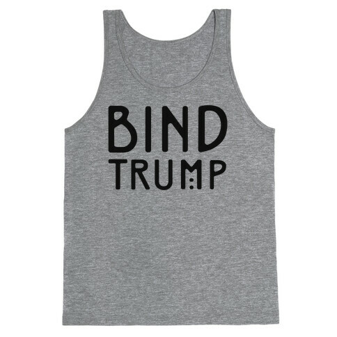 Bind Trump  Tank Top