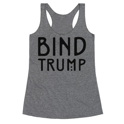 Bind Trump  Racerback Tank Top