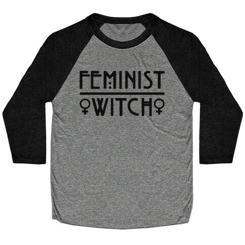 Feminist Witch  Baseball Tee