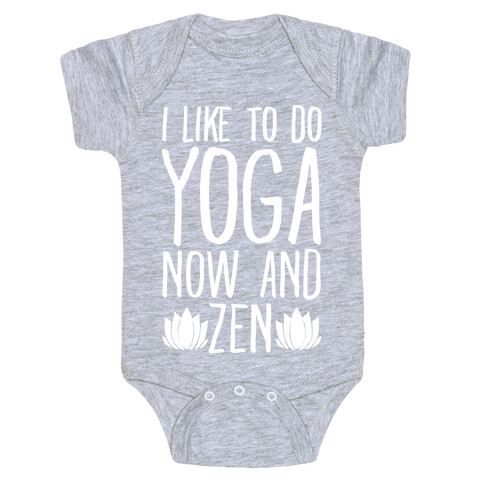I Like To Do Yoga Now and Zen White Print Baby One-Piece