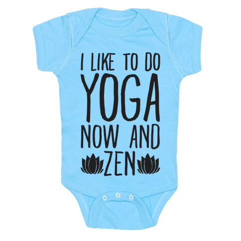 I Like To Do Yoga Now and Zen  Baby One-Piece