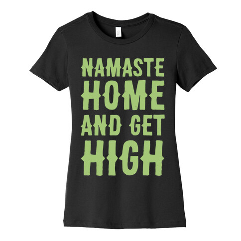 Namaste Home and Get High White Print Womens T-Shirt