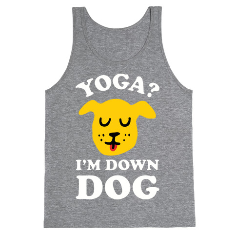 Yoga? I'm Down Dog Tank Top