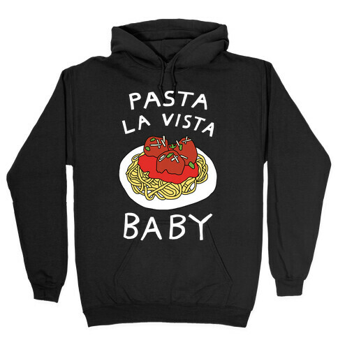 Pasta La Vista Baby Hooded Sweatshirt