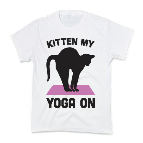 Kitten My Yoga On Kids T-Shirt
