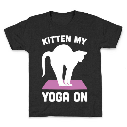 Kitten My Yoga On Kids T-Shirt