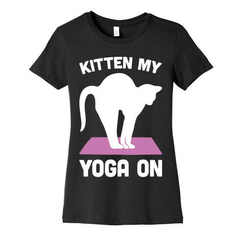 Kitten My Yoga On Womens T-Shirt