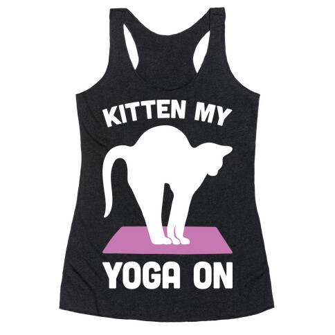 Kitten My Yoga On Racerback Tank Top