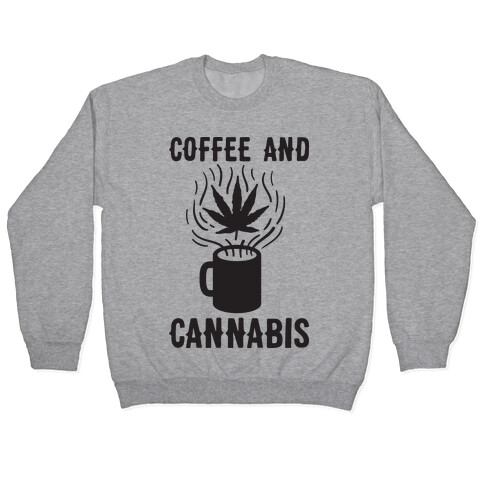 Coffee And Cannabis Pullover