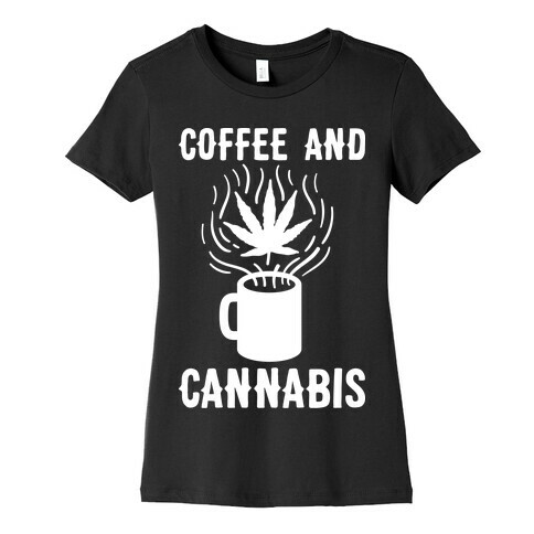 Coffee And Cannabis Womens T-Shirt