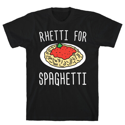 Rhetti For Spaghetti T-Shirt