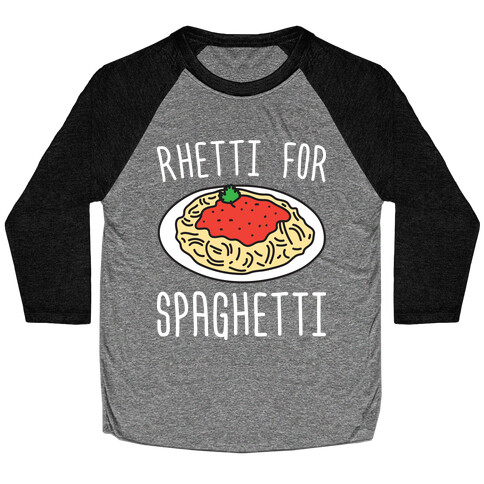 Rhetti For Spaghetti Baseball Tee