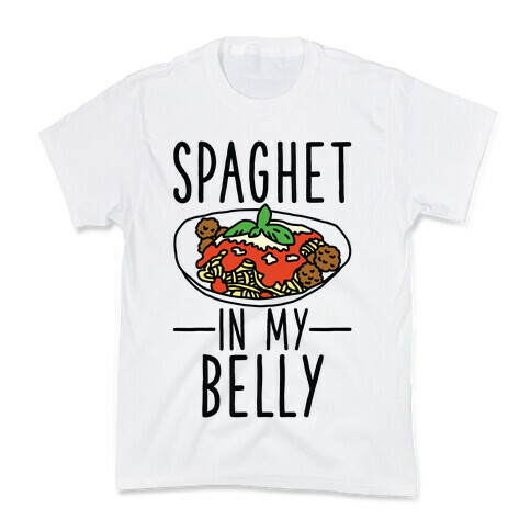 Spaghet in my Belly Kids T-Shirt