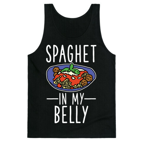 Spaghet in my Belly Tank Top