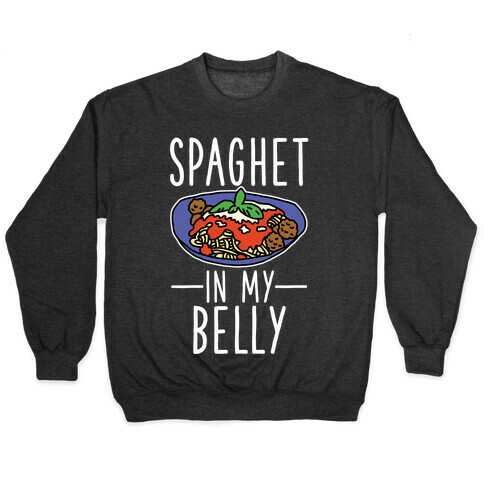 Spaghet in my Belly Pullover