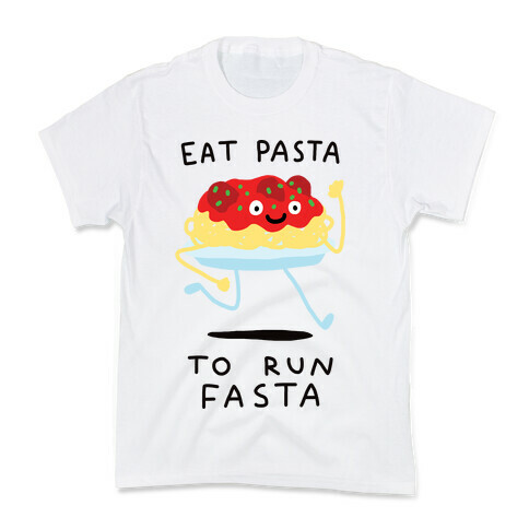 Eat Pasta To Run Fasta Kids T-Shirt
