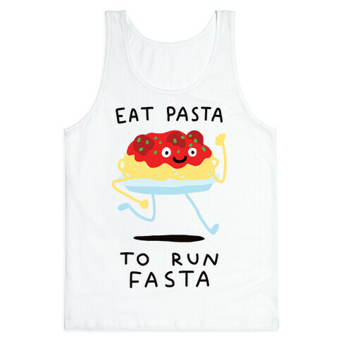 Eat Pasta To Run Fasta Tank Top