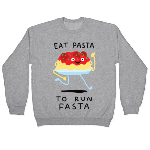 Eat Pasta To Run Fasta Pullover