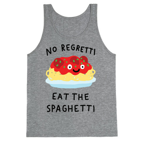 No Regretti Eat The Spaghetti Tank Top