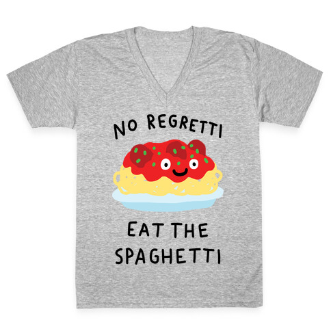 No Regretti Eat The Spaghetti V-Neck Tee Shirt
