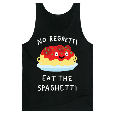 No Regretti Eat The Spaghetti Tank Top