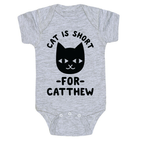 Cat is Short For Catthew Baby One-Piece