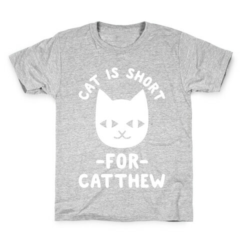 Cat is Short For Catthew Kids T-Shirt