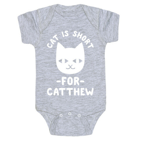 Cat is Short For Catthew Baby One-Piece