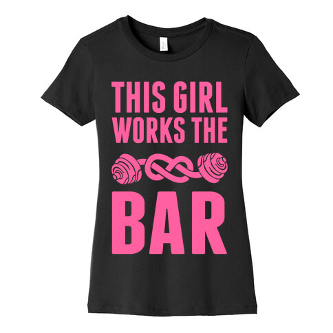 This Girl Works The Bar Womens T-Shirt