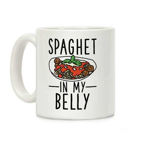 Spaghet in my Belly Coffee Mug