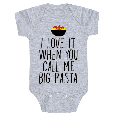 I Love It When You Call Me Big Pasta Baby One-Piece