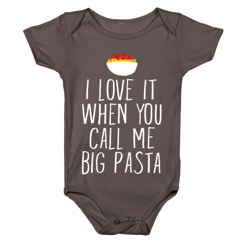 I Love It When You Call Me Big Pasta Baby One-Piece