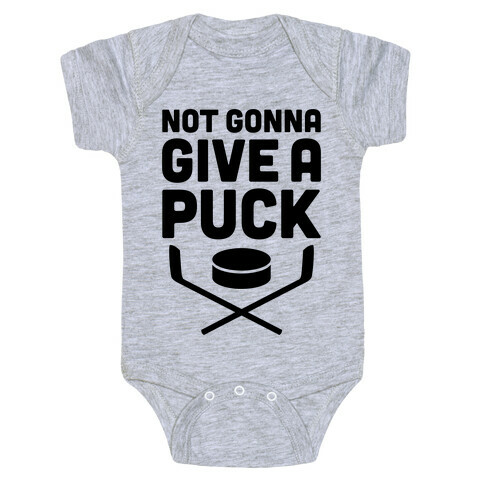 Not Gonna Give A Puck Baby One-Piece
