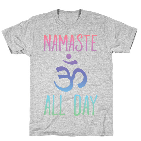 Namaste All Day T-Shirt