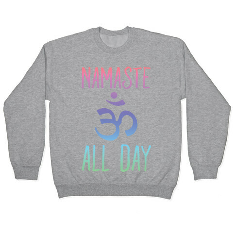 Namaste All Day Pullover