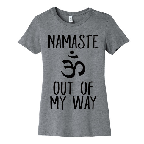 Namaste Out Of My Way Womens T-Shirt