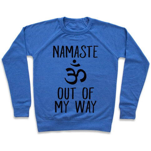 Namaste Out Of My Way Pullover