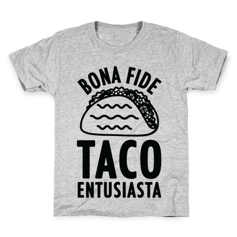 Bona Fide Taco Enthusiasta Kids T-Shirt